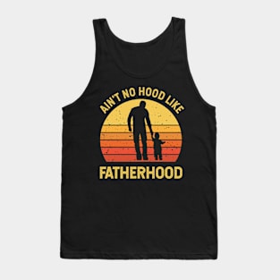 Ain't No Hood Like Fatherhood Vintage Dad Father's Day Tank Top